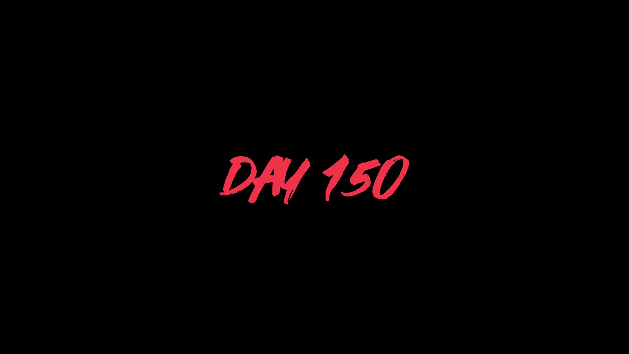 DAY 150 - RESUMPTION