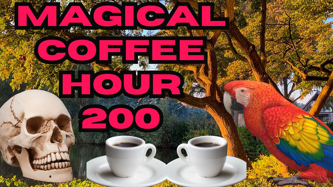 Magical Coffee Hour - Episode 199