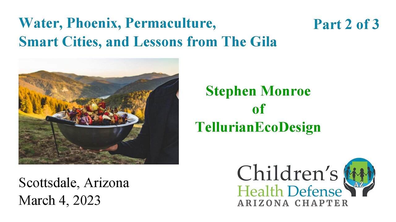 Water, Phoenix, Permaculture, Smart Cities, and Lessons from The Gila - Part 2 of 3