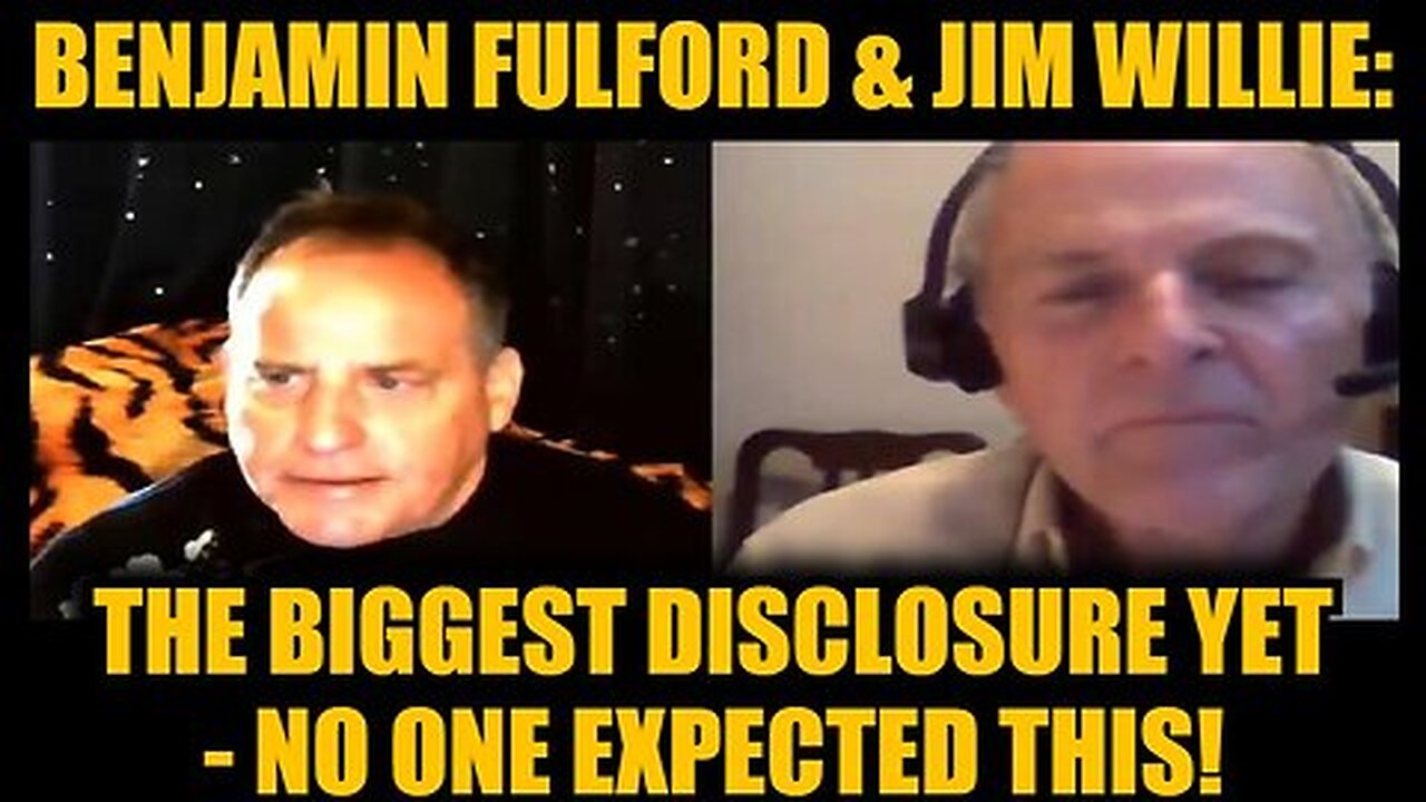 Benjamin Fulford & Jim Willie- The Biggest Disclosure Yet - No One Expected This!