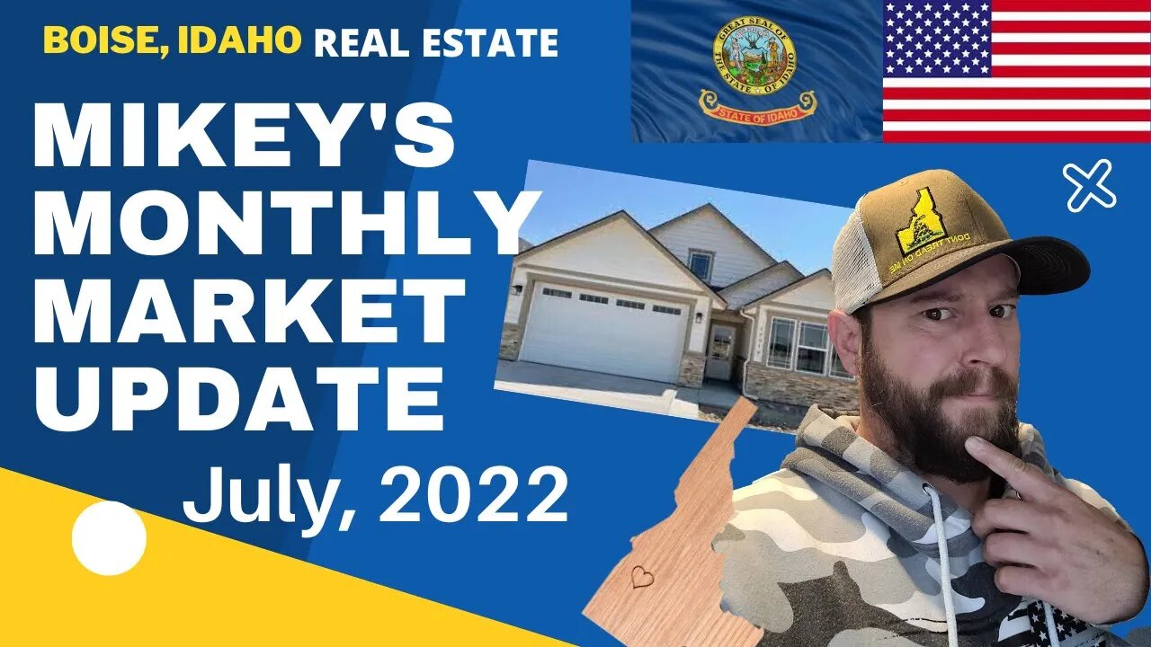 Mikey's Monthly Market Update! Boise Idaho Real Estate Market - July, 2022