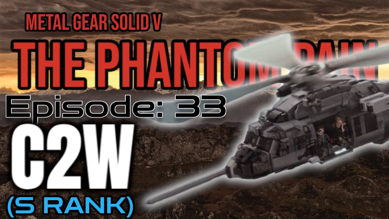 Mission 33: [SUBSISTENCE] C2W (S Rank) | Metal Gear Solid V: The Phantom Pain