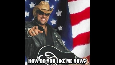 Toby Keith - How Do You Like Me Now