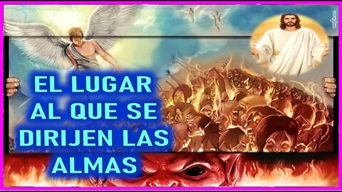 MENSAJE DE JESUCRISTO A MARJORIE DAWE - EL LUGAR AL QUE SE DIRIJEN LAS ALMAS