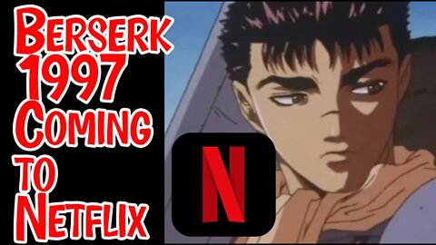 Netflix To Stream Berserk 1997 And Cool Other Anime #anime #netflix