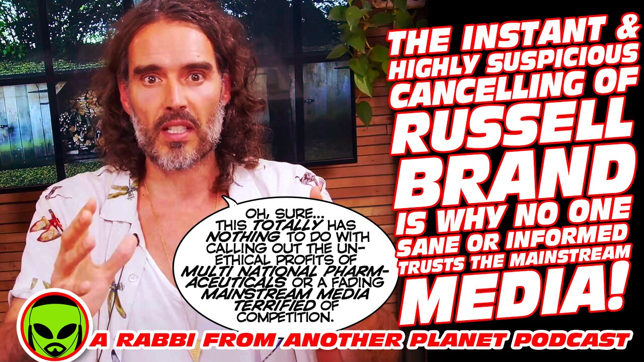 The Highly Suspicious Cancelling of Russell Brand is Why NO ONE Trusts The Mainstream Media!!!