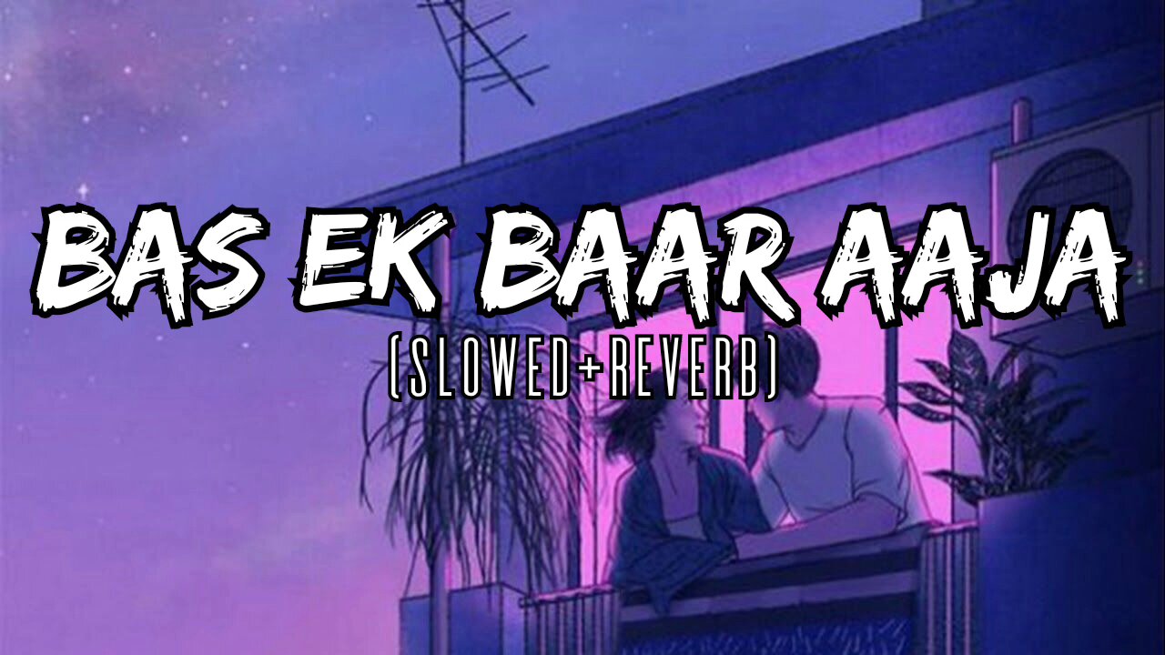 Bas ek baar sad song video