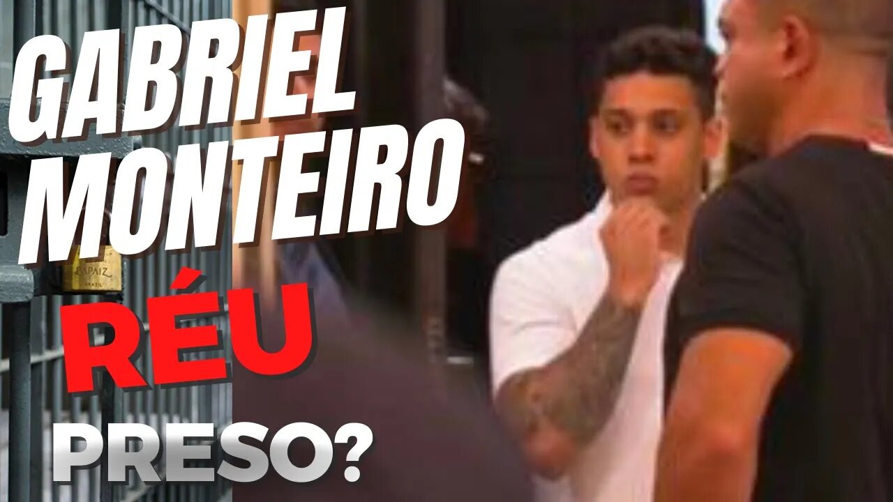 GABRIEL MONTEIRO RÉU?