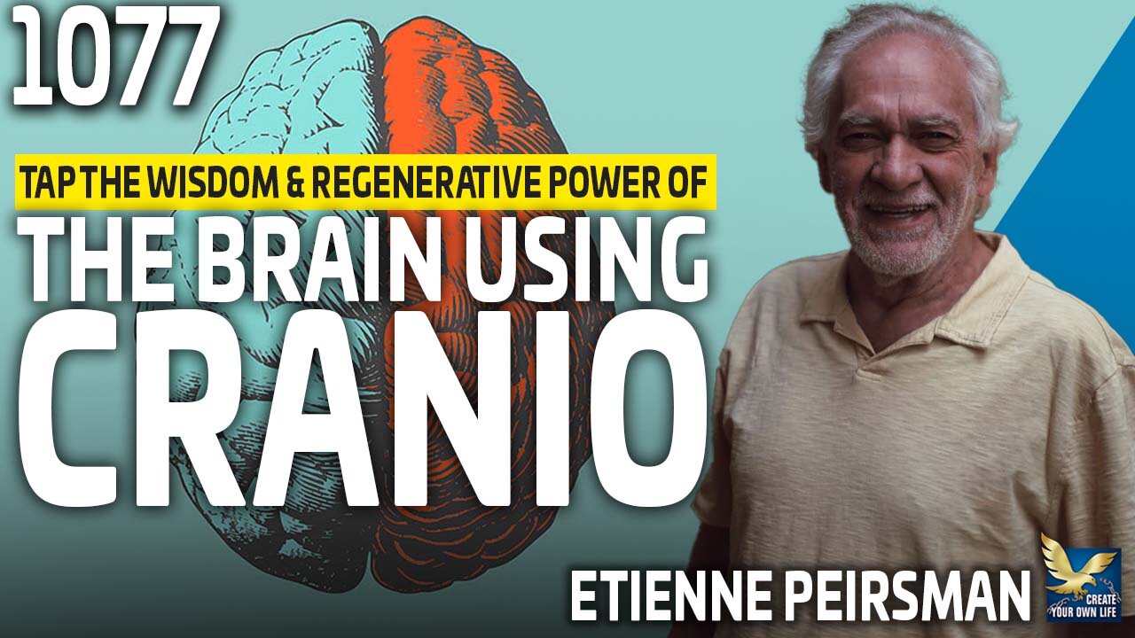 Tap the Wisdom & Regenerative Power of the Brain Using Cranio, Feat. Etienne Peirsman