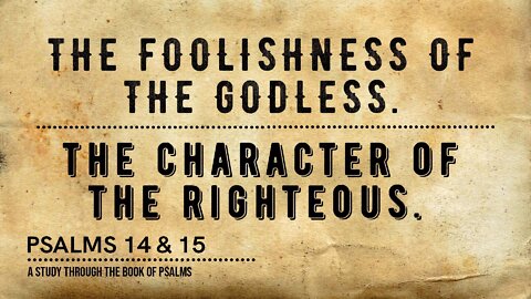 The Foolishness of the Godless. The Character of the Righteous. | PASTOR ABRAM THOMAS