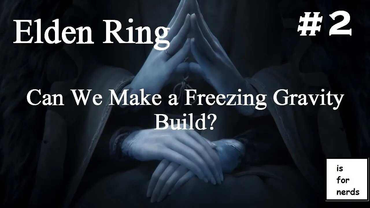 Elden Ring | Freezing Gravity Build? | Part 2