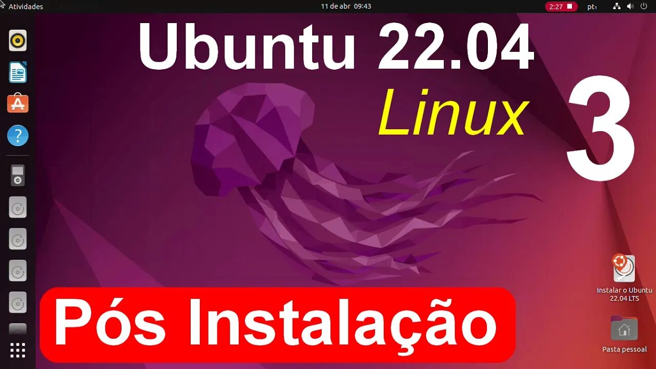 3- Ubuntu Linux 22.04 Pós Instalação.. Veja o que fazer após instalar o Linux Ubuntu Jammy Jellyfish