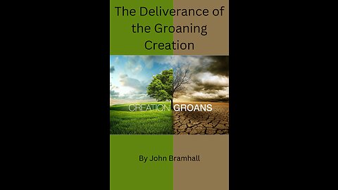 The Deliverance of the Groaning Creation