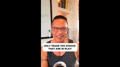 Only Trade the Stocks That Are in Play!