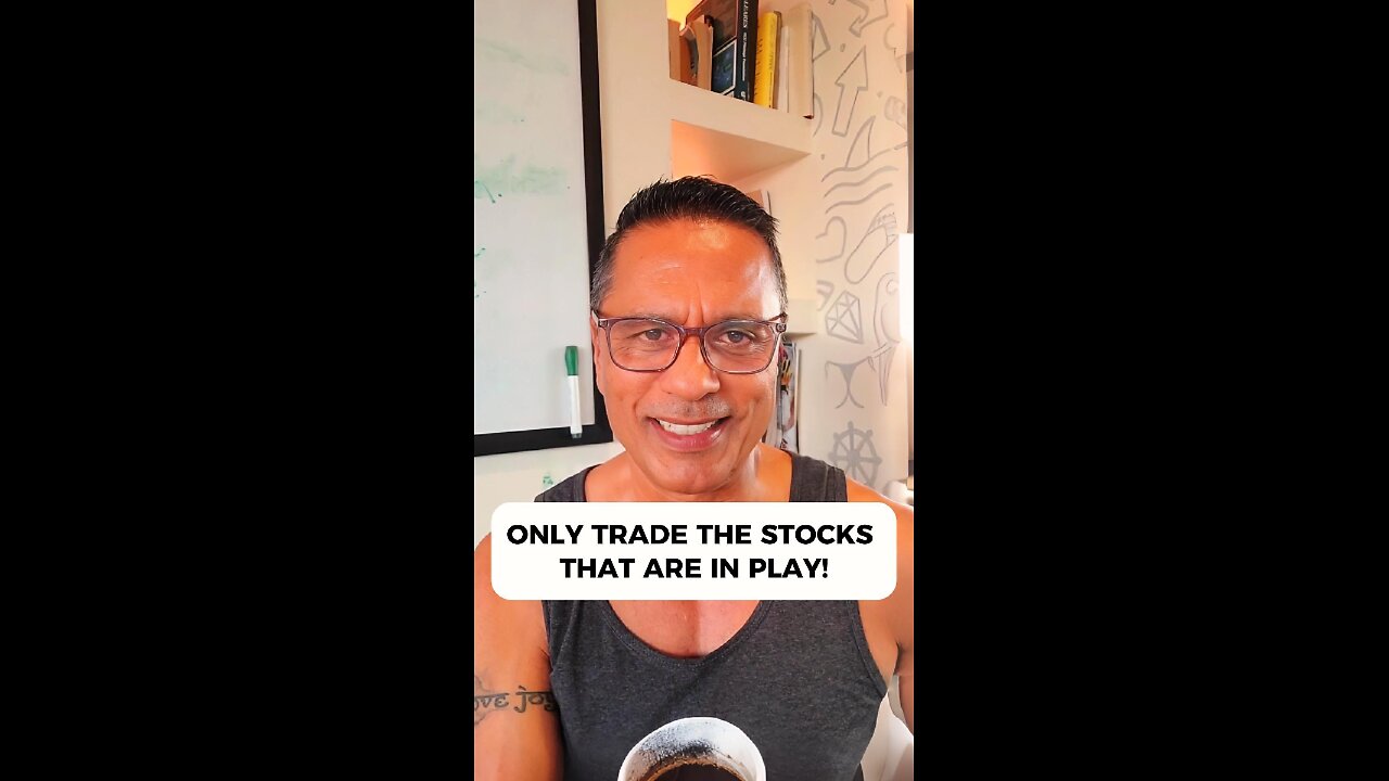 Only Trade the Stocks That Are in Play!