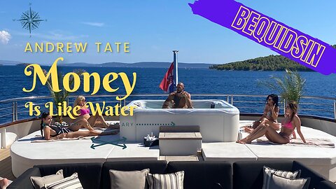 "MONEY IS LIKE WATER" - ANDREW TATE