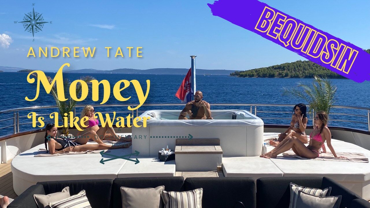 "MONEY IS LIKE WATER" - ANDREW TATE