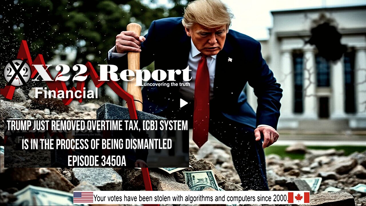 Ep 3450a - Trump Just Removed Overtime Tax, [CB] System Is In The Process Of Being Dismantled