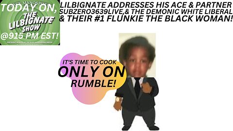 LILBIGNATE ADDRESSES HIS ACE @SUBZERO3639LIVE, THE DEMONIC WHITE LIBERAL & THEIR #1 FLUNKY THE ABW!