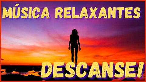 Músicas relaxantes! Paz imediata! Descanse, durma, medite, ore e estude!