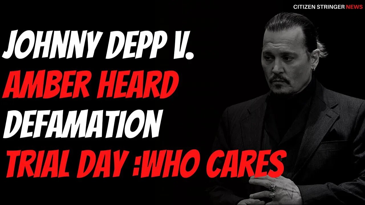 Johnny Depp v. Amber Heard Defamation Trial