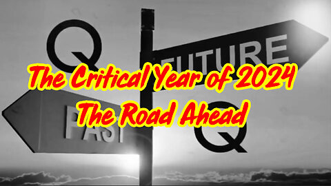 The Critical Year of 2024 - The Road Ahead