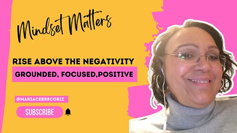 Rising Above Negativity in Times of Crisis - Mindset Matters