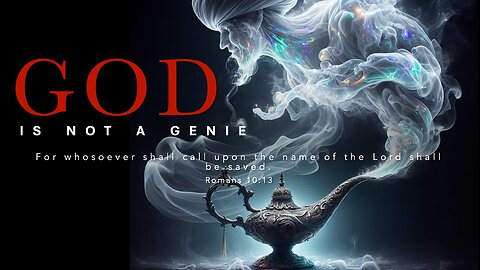 God is not a Genie