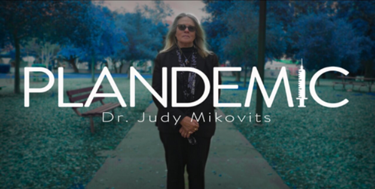 Plandemic - Part 1 - Dr. Judy Mikovits