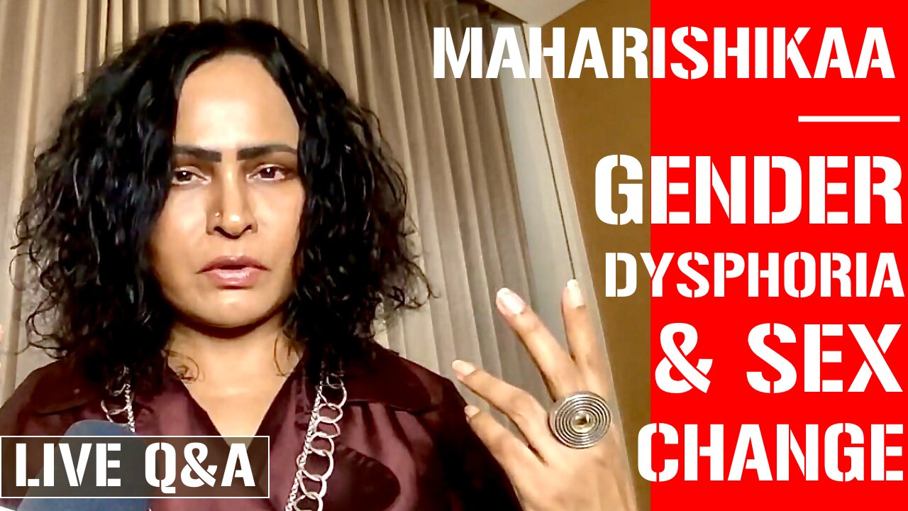 Maharishikaa | Wait before getting a sex change surgery