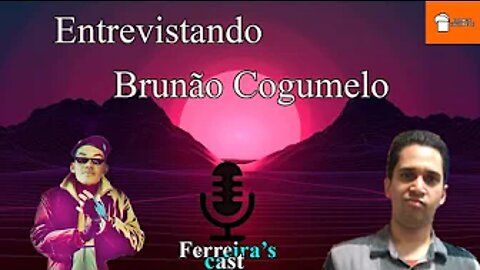 FERREIRA CAST!! - ITAMAR ENTREVISTA BUNÃO COGUMELO!! ( PODCAST GAMER)