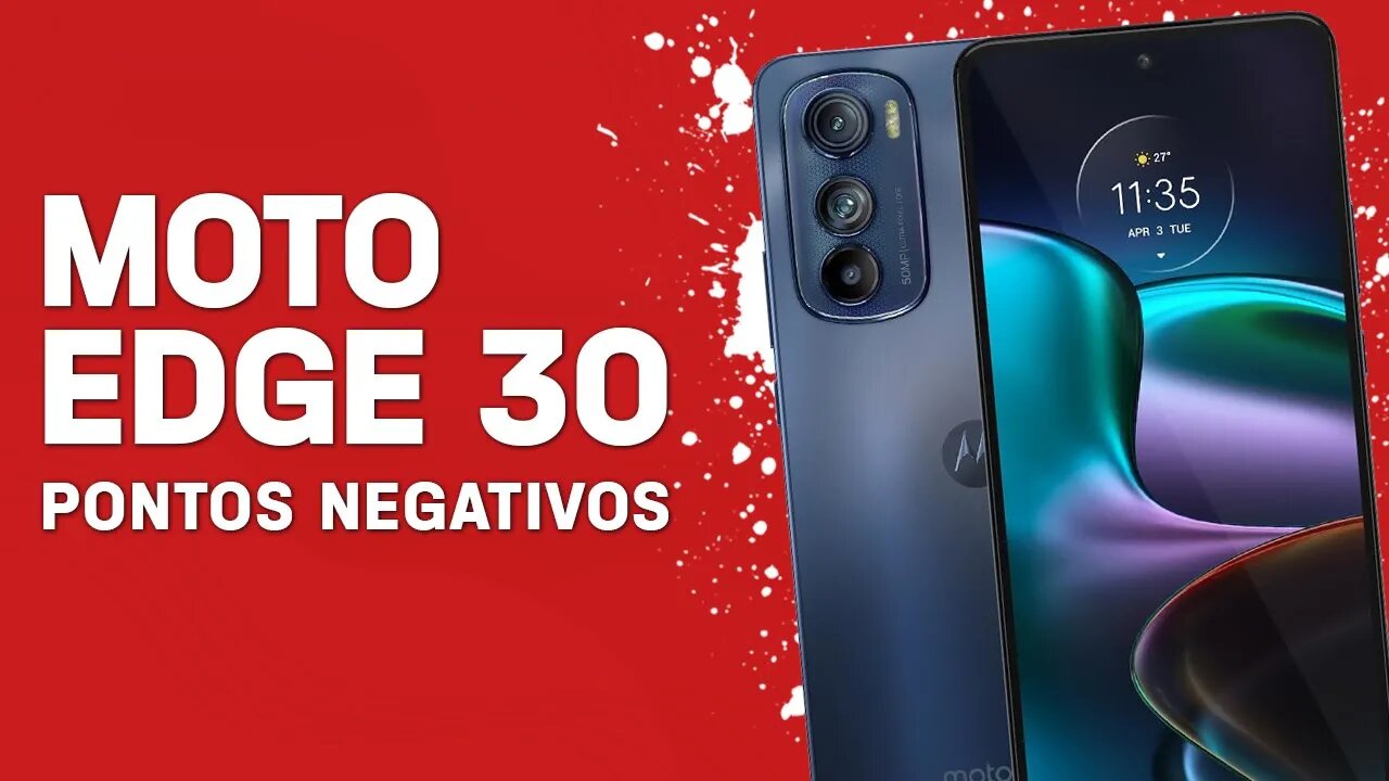 Moto Edge 30 - Pontos Negativos que você PRECISA SABER!