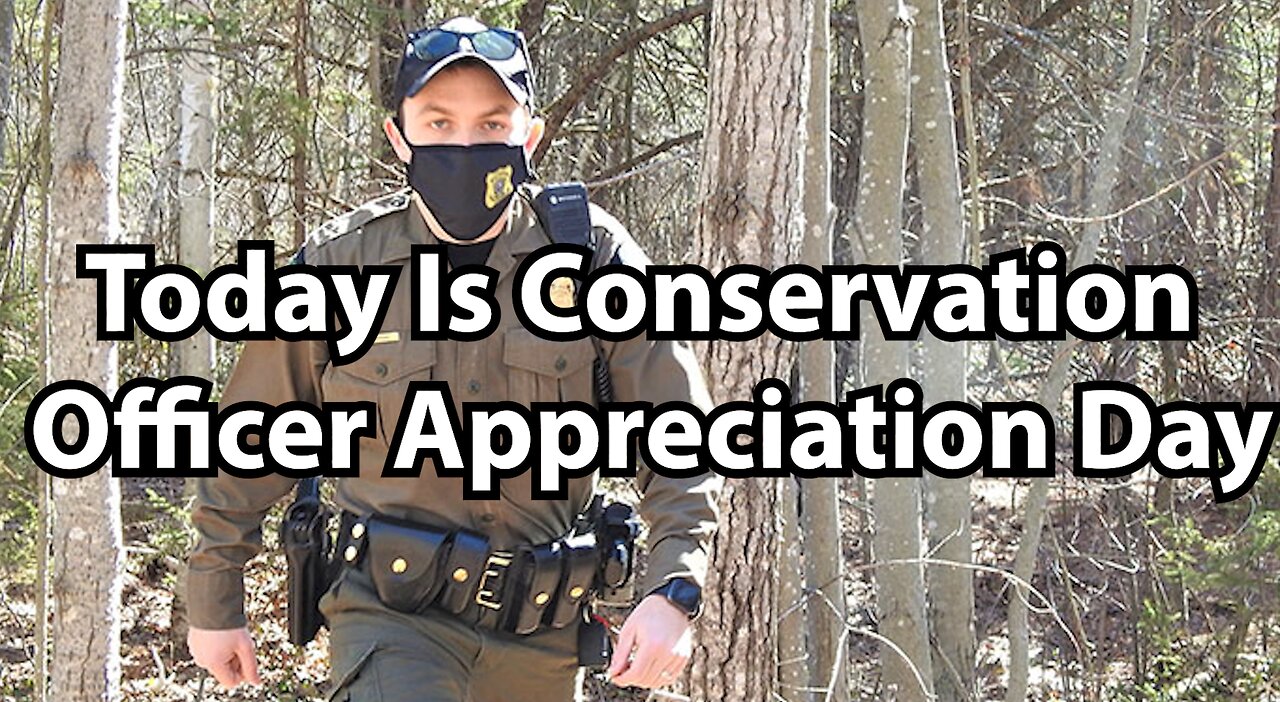 Today Is Conservation Officer Appreciation Day