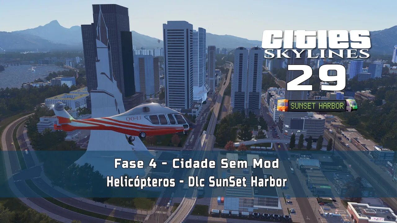 Cities: Skylines - Cidade sem mod: Helicópteros - Dlc SunSet Harbor - Ep29