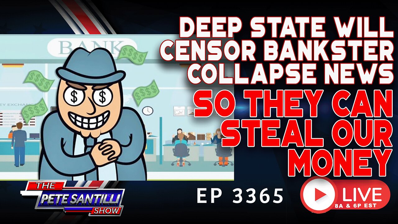 Deep State Wants To Censor Truth About Bank Collapse…So They Can Steal Your Money | EP 3365-8AM