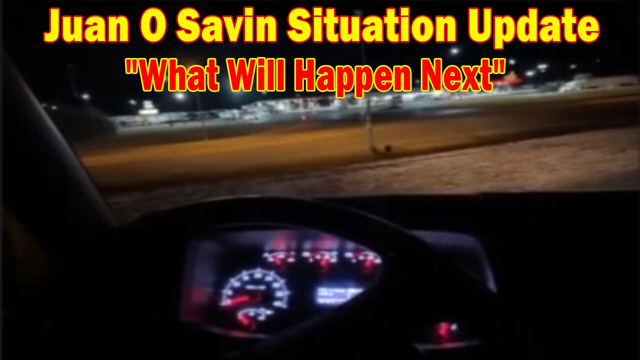 Juan O Savin Situation Update: "What Will Happen Next"