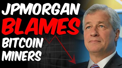 JPMorgan Blames Bitcoin Miners for Pushing Prices Down