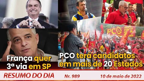 França quer 3º via em SP. PCO terá candidatos em mais de 20 Estados - Resumo do Dia Nº 989 - 10/5/22