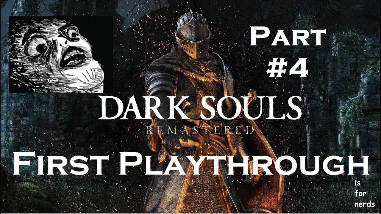 Dark Souls 1 | First Ever Playthrough | Part 4