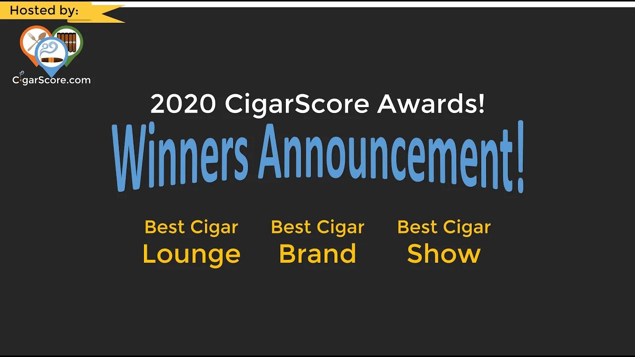 Best Cigar BRAND / Best Cigar LOUNGE / Best Cigar SHOW - The 2020 CigarScore Awards Winners