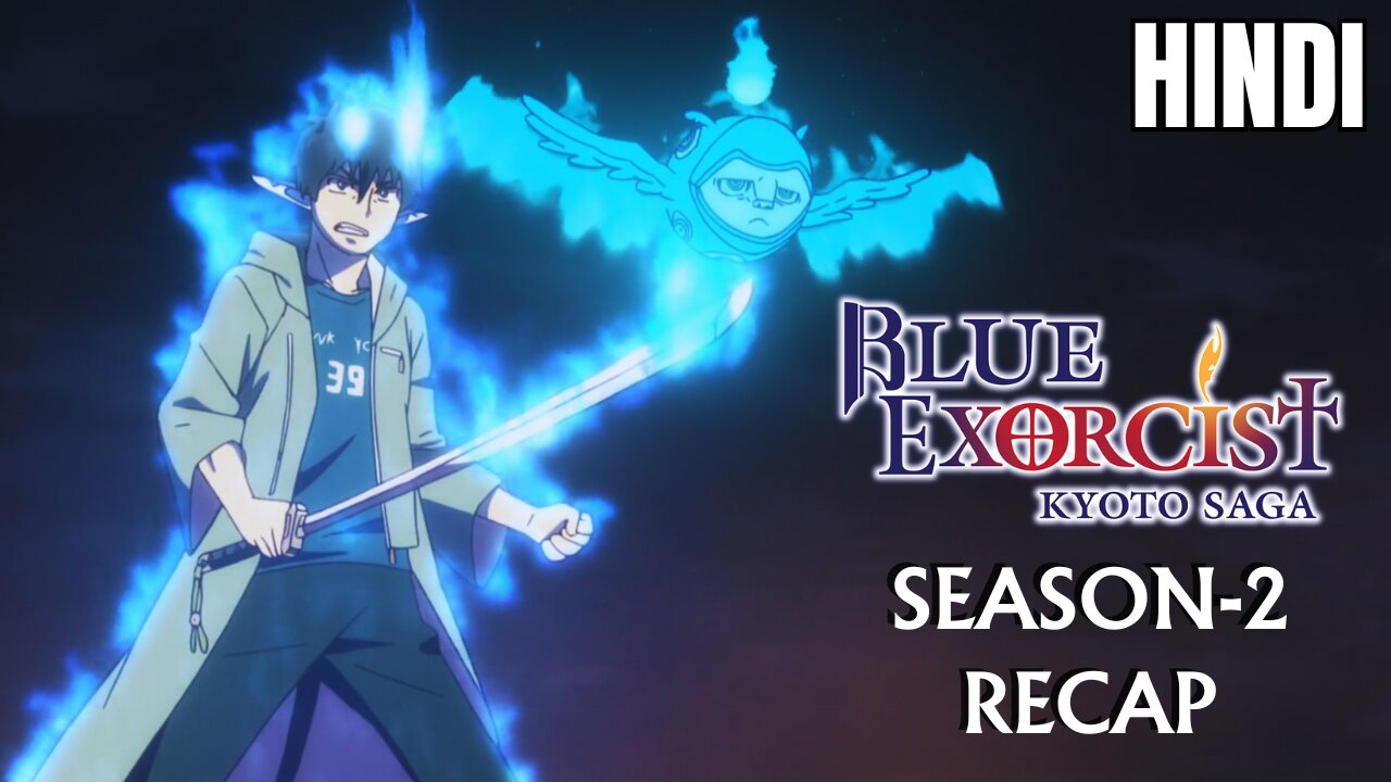 Blue Exorcist Season 2 Recap in Hindi : The Mysteries of Kyoto