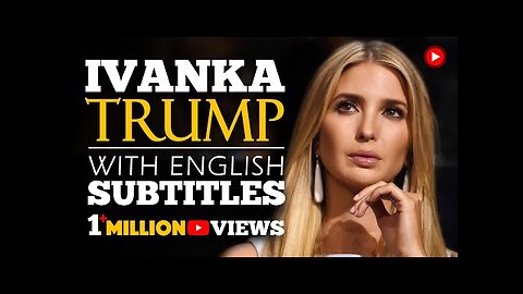 ENGLISH SPEECH - IVANKA TRUMP- Think Big Again (English Subtitles)