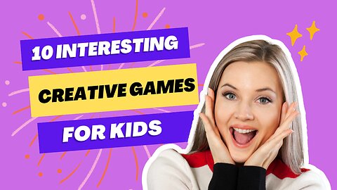 Creative games for kids