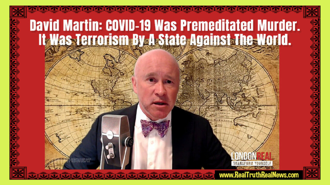 🇬🇧 Dr. David Martin: COVID-19 Was Premeditated Murder! It Was Terrorism By the Globalists Against The World * FULL Video Link Below 👇