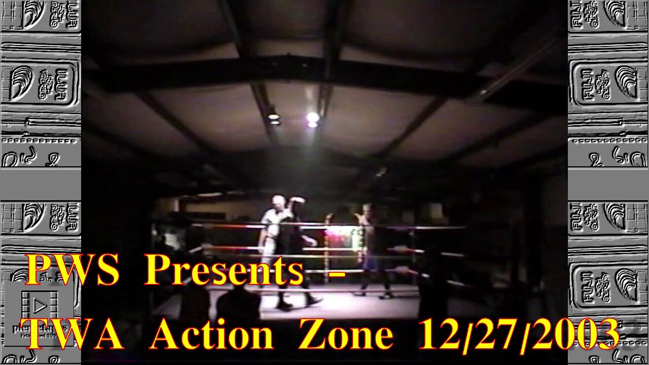 PWS Presents - TWA Action Zone 12/27/2003