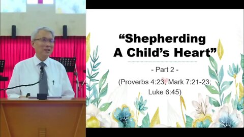 [20220522] Shepherding A Child's Heart (Part 2)