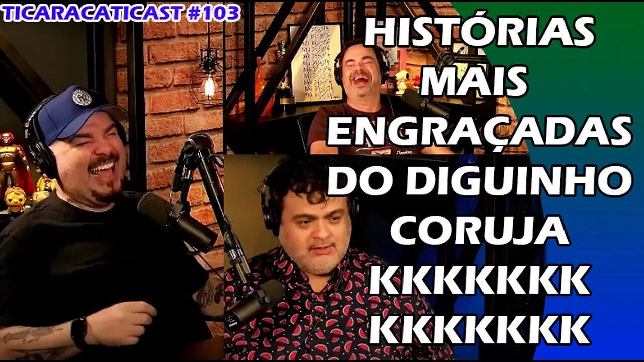 AS MELHORES HISTÓRIAS DO DIGUINHO CORUJA NO TICARACATICAST