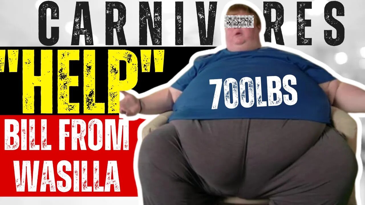 CARNIVORES: Lets HELP 700lb Bill From Wasilla