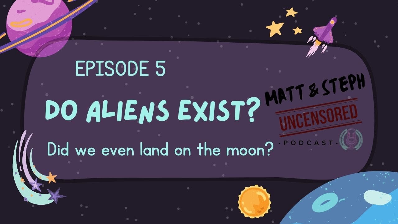 Episode 5 - Do Aliens Exist?