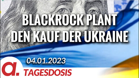 BlackRock plant den Kauf der Ukraine | Von Bradley Devlin